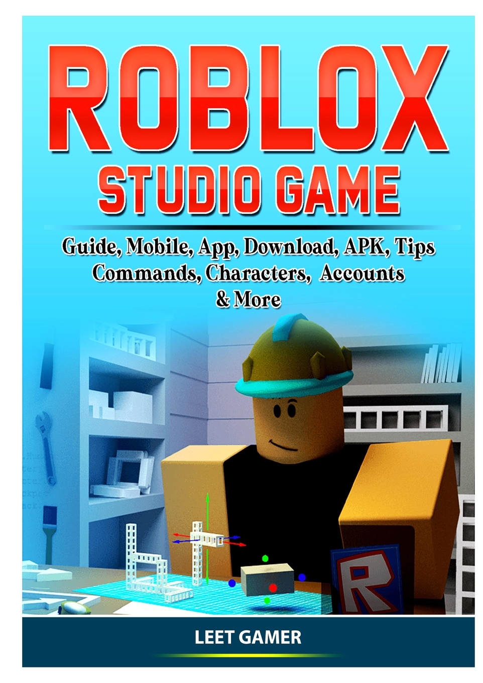 Roblox Studio Game Guide, Mobile, App, Download, APK, Tips, Commands,  Characters, Accounts, & More (Paperback)
